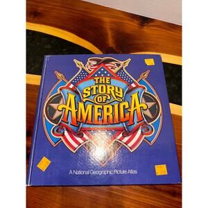 THE STORY OF AMERICA | A NATIONAL GEOGRAPHIC PICTURE ATLAS [HARDCOVER]